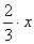 2/3*x